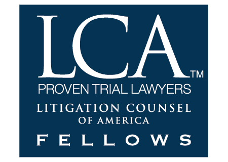 LCA Trademark TM
Proven Trial Lawyers Litigation Counsel of America Fellows