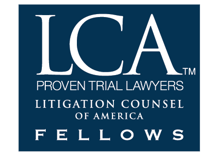 LCA Trademark TM
Proven Trial Lawyers Litigation Counsel of America Fellows